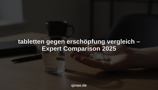 tabletten gegen erschöpfung vergleich hero header image